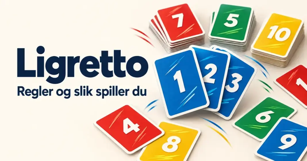Ligretto: regler og slik spiller du kortspillet Illustrasjon av fargerike, nummererte spillkort med teksten «Ligretto – Regler og slik spiller du» på lys bakgrunn.